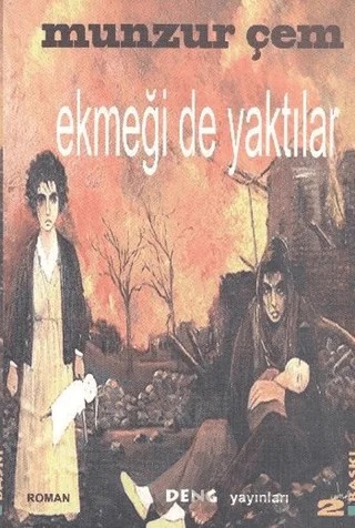 Ekmeği De Yaktılar – Munzur Çem – Deng Yayınları kitap kapağı