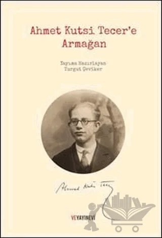 Ahmet Kutsi Tecer’e Armağan – Turgut Çeviker – Ve Yayınevi kitap kapağı