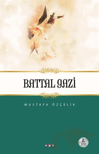 Battal Gazi – Mustafa Özçelik – Nar Yayınları kitap kapağı