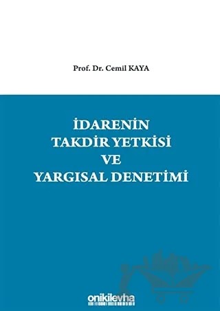İdarenin Takdir Yetkisi ve Yargısal Denetimi – Cemil Kaya – On İki Levha Yayınları kitap kapağı