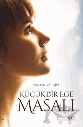 Küçük Bir Ege Masalı – Pınar Elif Karabal – Yade Kitap kitap kapağı