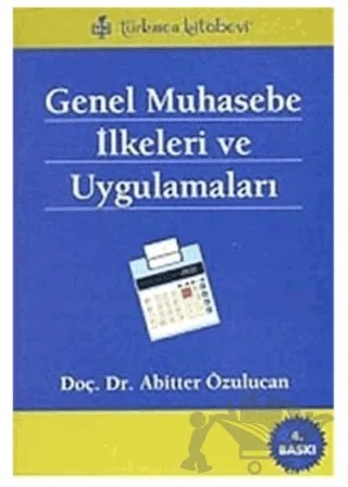 Genel Muhasebe İlkeleri ve Uygulamaları – Abitter Özulucan – Türkmen Kitabevi kitap kapağı