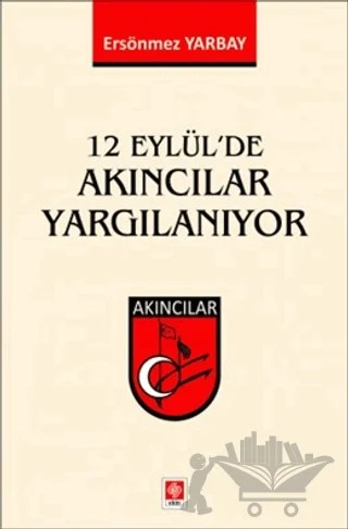 12 Eylül'de Akıncılar Yargılanıyor – Ersönmez Yarbay – Ekin Basım Yayın kitap kapağı