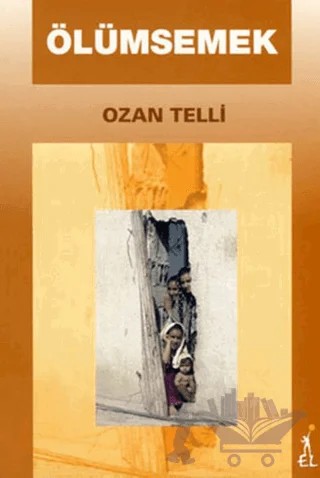 Ölümsemek – Ozan Telli – El Yayınları kitap kapağı