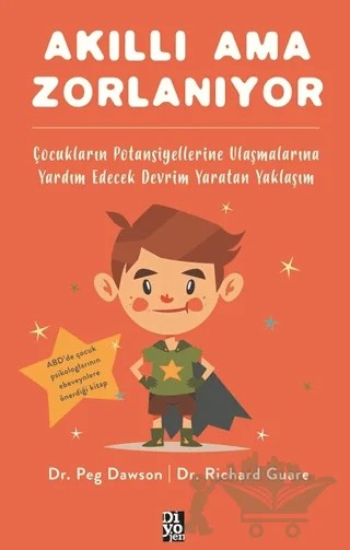 Akıllı Ama Zorlanıyor – Peg Dawson, Richard Guare – Diyojen Yayıncılık kitap kapağı
