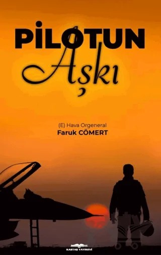 Pilotun Aşkı – Faruk Cömert – Kastaş Yayınları kitap kapağı