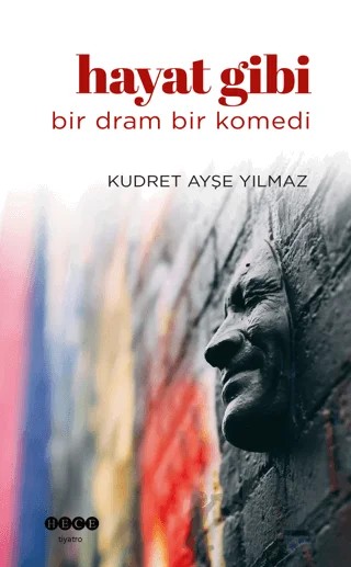 Hayat Gibi Bir Dram Bir Komedi – Kudret Ayşe Yılmaz – Hece Yayınları kitap kapağı