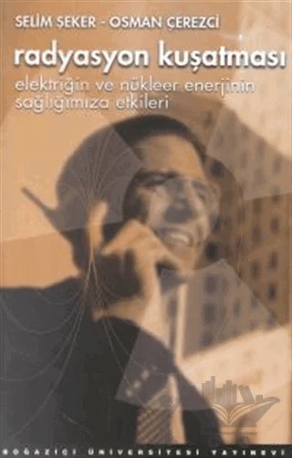 Radyasyon Kuşatması – Osman Çerezci, Selim Şeker – Boğaziçi Üniversitesi Yayınevi kitap kapağı