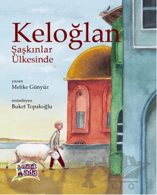 Keloğlan: Şaşkınlar Ülkesinde – Melike Günyüz – Minik Ada kitap kapağı