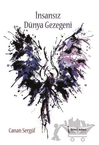 İnsansız Dünya Gezegeni – Canan Sergül – İkinci Adam Yayınları kitap kapağı