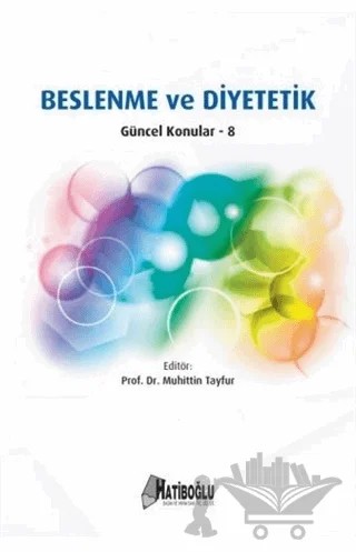 Beslenme ve Diyetetik - Güncel Konular 8 – Kolektif – Hatiboğlu Yayınları kitap kapağı