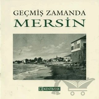 Bir Zamanlar Mersin – Nezih Başgelen – Arkeoloji ve Sanat Yayınları kitap kapağı