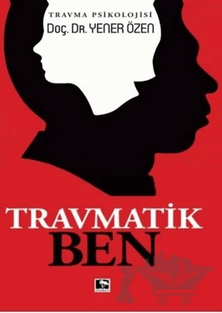 Travmatik Ben – Yener Özen – Çınaraltı Yayınları kitap kapağı