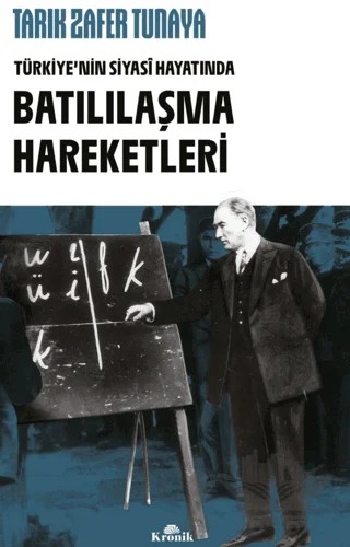 Türkiye’nin Siyasi Hayatında Batılılaşma Hareketleri – Tarık Zafer Tunaya – Kronik Kitap kitap kapağı