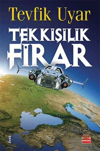 Tek Kişilik Firar – Tevfik Uyar – Kırmızı Kedi Yayınevi kitap kapağı