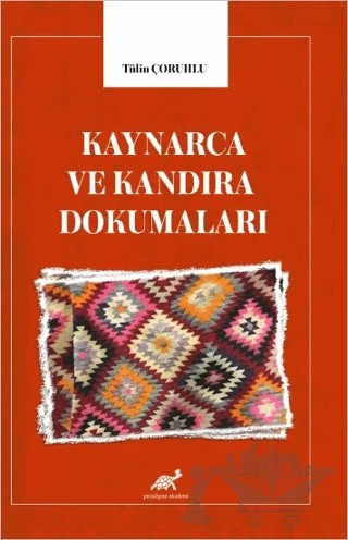 Kaynarca ve Kandıra Dokumaları – Tülin Çoruhlu – Paradigma Akademi Yayınları kitap kapağı