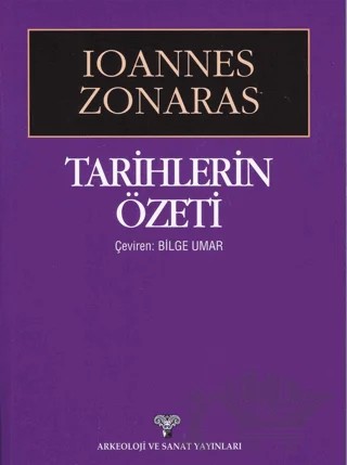 Tarihlerin Özeti – İoannes Zonaras – Arkeoloji ve Sanat Yayınları kitap kapağı
