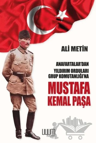 Mustafa Kemal Paşa – Ali Metin – Uyum Yayınları kitap kapağı