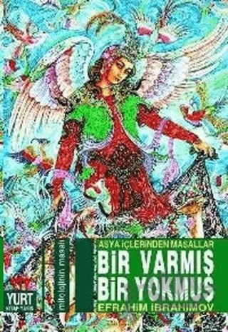 Bir Varmış Bir Yokmuş Asya İçlerinden Masallar – İbrahim İbrahimov – Yurt Kitap Yayın kitap kapağı