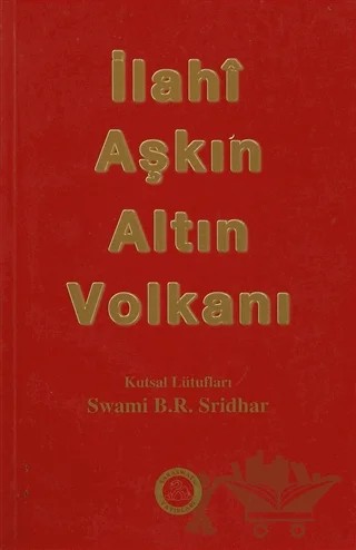 İlahi Aşkın Altın Volkanı – Swami B. R. Sridhar – Dharma Yayınları kitap kapağı