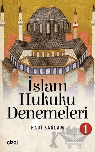 İslam Hukuku Denemeleri 1 – Hadi Sağlam – Çizgi Kitabevi Yayınları kitap kapağı