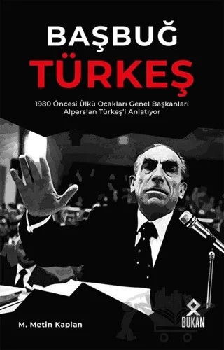 Başbuğ Türkeş – M. Metin Kaplan – Bukan Yayınları kitap kapağı