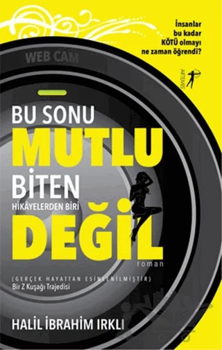 Bu Sonu Mutlu Biten Hikayelerden Biri Değil – Halil İbrahim Irklı – Artemis Yayınları kitap kapağı