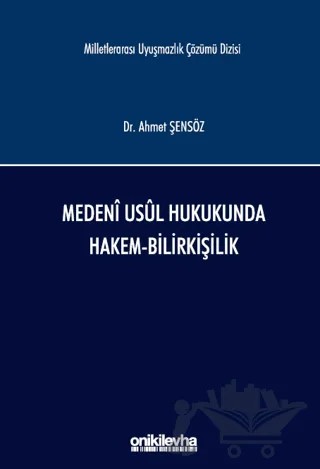 Medeni Usul Hukukunda Hakem-Bilirkişilik – Ahmet Şensöz – On İki Levha Yayınları kitap kapağı