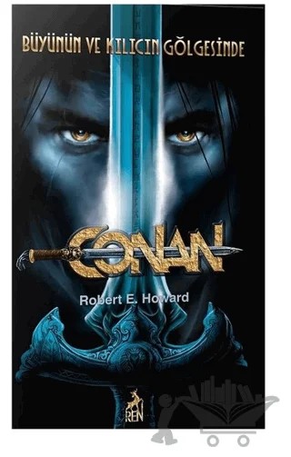 Conan: Büyünün ve Kılıcın Gölgesinde (2. Kitap) – Robert E. Howard – Ren Kitap kitap kapağı