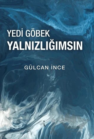 Yedi Göbek Yalnızlığımsın – Gülcan İnce – İkinci Adam Yayınları kitap kapağı
