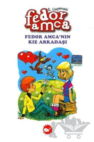 Fedor Amca’nın Kız Arkadaşı – Eduard Uspenski – Beyaz Balina Yayınları kitap kapağı