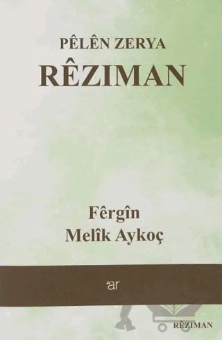Pelen Zerya - Reziman – Fergin Melîk Aykoç – Ar Yayınları kitap kapağı