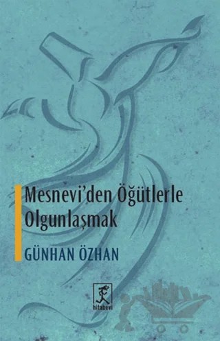 Mesnevi'den Öğütlerle Olgunlaşmak – Günhan Özhan – Hitabevi Yayınları kitap kapağı