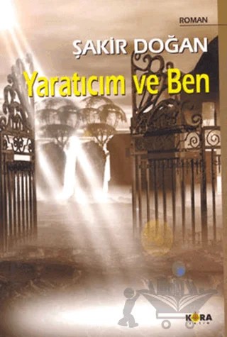 Yaratıcım ve Ben – Şakir Doğan – Kora Yayın kitap kapağı