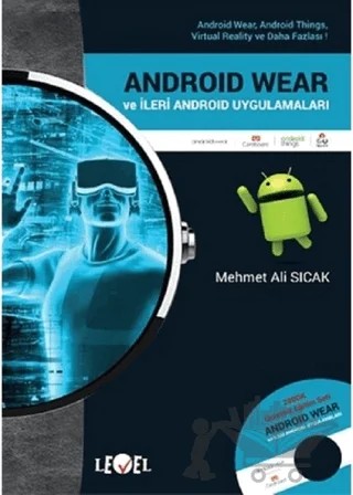 Android Wear ve İleri Android Uygulamaları (DVD Hediyeli) – Mehmet Ali Sıcak – Level Kitap kitap kapağı