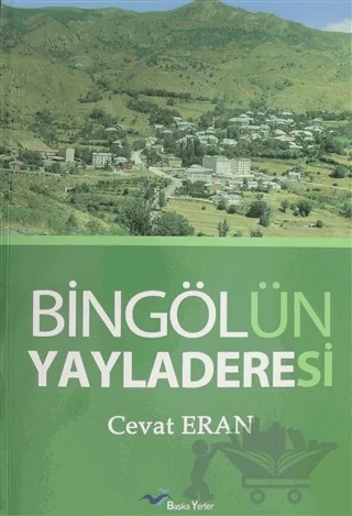 Bingölün Yayladeresi – Cevat Eran – Başka Yerler Yayınları kitap kapağı