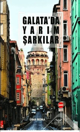 Galata'da Yarım Şarkılar – Ümit Rona – Altınordu Yayınları kitap kapağı