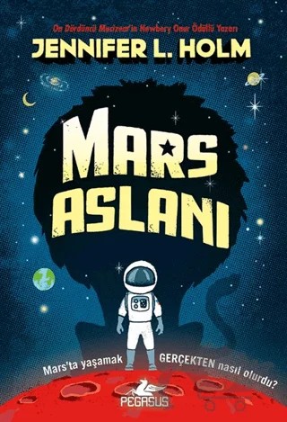 Mars Aslanı – Jennifer L. Holm – Pegasus Çocuk Yayınları kitap kapağı