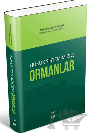 Hukuk Sistemimizde Ormanlar – Süleyman Sapanoğlu – Adalet Yayınevi kitap kapağı