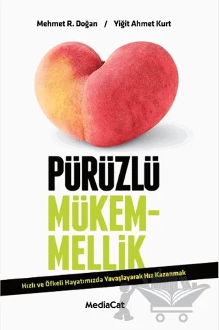 Pürüzlü Mükemmellik – Mehmet R. Doğan, Yiğit Ahmet Kurt – MediaCat Kitapları kitap kapağı