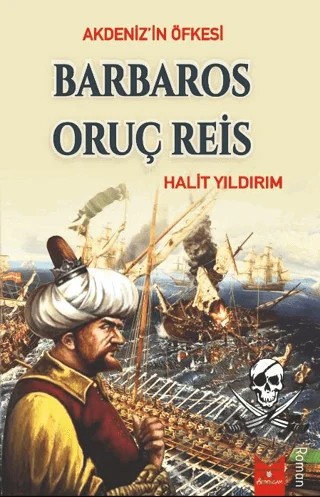 Akdeniz'in Öfkesi Barbaros Oruç Reis – Halit Yıldırım – Serencam Yayınevi kitap kapağı