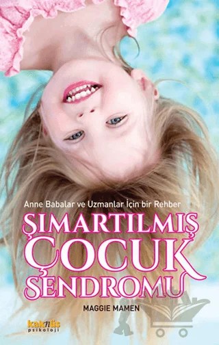 Şımartılmış Çocuk Sendromu – Maggie Mamen – Kaknüs Yayınları kitap kapağı