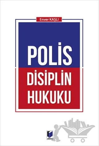 Polis Disiplin Hukuku – Enver Kaşlı – Adalet Yayınevi kitap kapağı
