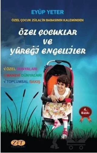 Özel Çocuklar ve Yüreği Engelliler – Eyüp Yeter – Zet Yayınları kitap kapağı