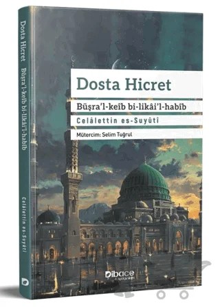 Dosta Hicret – Celalettin es-Suyuti – Dibace Yayınları kitap kapağı