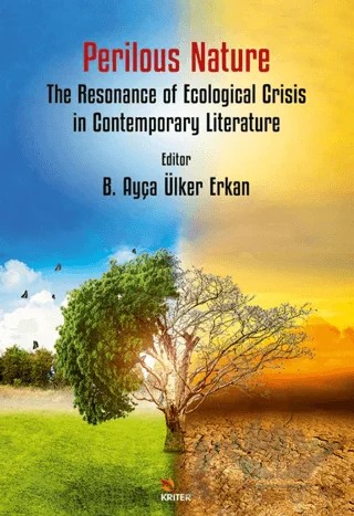 Perilous Nature: The Resonance of Ecological Crisis in Contemporary Literature – B. Ayça Ülker Erkan – Kriter Yayınları kitap kapağı