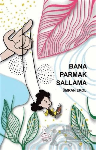 Bana Parmak Sallama – Ümran Erol – Kanguru Çocuk kitap kapağı