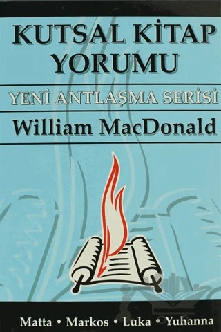 Kutsal Kitap Yorumu - Yeni Antlaşma Serisi Cilt: 1 – William MacDonald – Yeni Yaşam Yayınları kitap kapağı