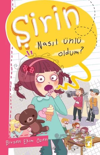 Şirin Nasıl Ünlü Oldum? – Birsen Ekim Özen – Timaş Çocuk kitap kapağı