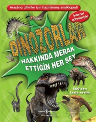 Dinozorlar Hakkında Merak Ettiğin Her Şey – Daugal Dixon, Margaret Hynes – İş Bankası Kültür Yayınları kitap kapağı